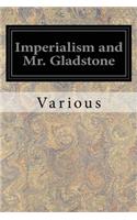 Imperialism and Mr. Gladstone