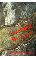 Shielded By Love