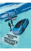 Brothers with Vengeance: Power & the Strength of Two Billionaires