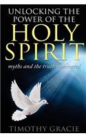 Holy Spirit: Unlocking the power of the Holy Spirit