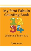 My First Pahuin Counting Book: Count and Learn 1 2 3(13 Pahuin Kasahorow)