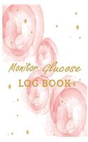 Monitor Glucose log book: Blood Glucose Log: Portable 6x9Inch 110 Pages Monitoring your Glucose, Food Journal