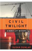 Civil Twilight: A Darcy Lott Mystery