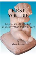 First You Die