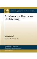 A Primer on Hardware Prefetching