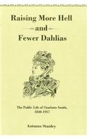 Raising More Hell and Fewer Dahlias: The Public Life of Charlotte Smith, 1840-1917