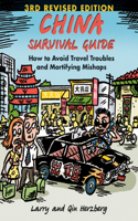 China Survival Guide: How to Avoid Travel Troubles and Mortifying Mishaps, 3rd Edition