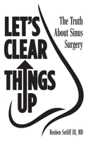 Let's Clear Things Up: The Truth about Sinus Surgery
