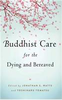 Buddhist Care for the Dying and Bereaved