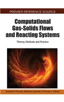 Computational Gas-Solids Flows and Reacting Systems: Theory, Methods and Practice