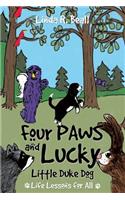 Four Paws and Lucky Little Duke Dog