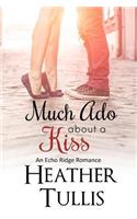 Much ADO about a Kiss