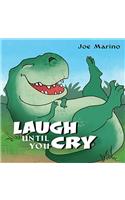 Laugh Until You Cry