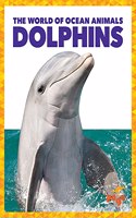 Dolphins: (The World of Ocean Animals)