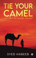 Tie Your Camel: The Art of Giant Goals