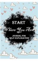 Start Where You Are: Lined Notebook / Journal Gift, 100 Pages, 6x9, Soft Cover, Matte Finish Inspirational Journal, Notebook, Diary, Composition Book