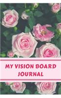 My Vision Board Journal: Law of Attraction Love Success Wealth Health Manifestation Notebook Planner / Visualization And Positive Goal Affirmations Journal - Cute gifts for 