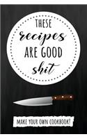 These Recipes Are Good Shit
