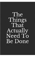 The Things That Actually Need To Be Done