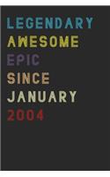 Legendary Awesome Epic Since January 2004 Notebook Birthday Gift