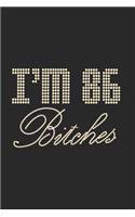 I'm 86 Bitches Notebook Birthday Celebration Gift Lets Party Bitches 86 Birth Anniversary