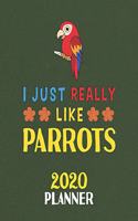 I Just Really Like Parrots 2020 Planner