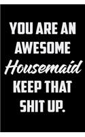 You Are An Awesome Housekeeper Keep That Shit Up