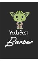 Yoda Best Barber: Amazing Gift For Barber who loves Baby Yoda w Barber Lined Notebook / Baby Yoda Journal Gift, 120 Pages, 6x9, Soft Cover, Matte Finish