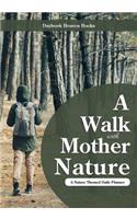 A Walk with Mother Nature. A Nature Themed Daily Planner