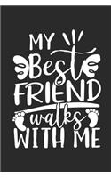 My Best Friend walks with Me
