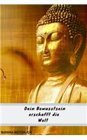 Notizbuch Buddha Dein Bewusstsein erschafft die Welt: Dieses Notizbuch ist das ideale Geschenk auch an sich selbst.