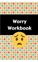 Worry Workbook: Mental Health Workbook Small Notebook
