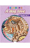 Coloring A dog love - 2 books in 1