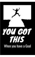 You Got This
