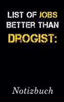 List Of Jobs Better Than Drogist Notizbuch