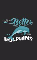 Life is better with dolphins