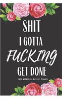 Shit I Gotta Fucking Get Done 2020 Weekly And Month Planner: Planner Lesson Student Study Teacher Plan book Peace Happy Productivity Stress Management Time Agenda Diary Journal Homeschool Mind Life Work goals 