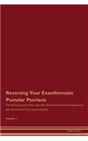 Reversing Your Exanthematic Pustular Psoriasis