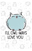 I'll Owl-Ways Love You