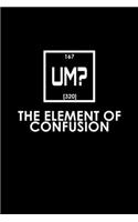 167 Um? [320] The Element Of Confusion: Hangman Puzzles Mini Game Clever Kids 110 Lined Pages 6 X 9 In 15.24 X 22.86 Cm Single Player Funny Great Gift