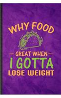 Why Food Great When I Gotta Lose Weight