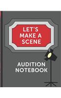 Let's Make A Scene Audition Notebook