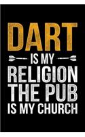 Dart Is My Religion The Pub Is My Church