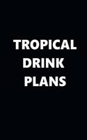 2020 Weekly Planner Funny Humorous Tropical Drink Plans 134 Pages: 2020 Planners Calendars Organizers Datebooks Appointment Books Agendas