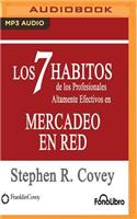 7 Habitos de Los Profesionales Altamente Efectivos En Mercadeo En Red