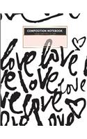 LOVE College ruled COMPOSITION NOTEBOOK 8.5x11 in l 100 P