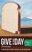 Give Us This Day Devotionals, Volume 3: Luke