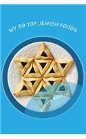My 39 Top Jewish Foods
