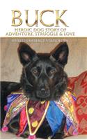 Buck: Heroic Dog Story of Adventure, Struggle & Love