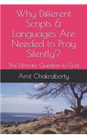 Why Different Scripts & Languages Are Needed to Pray Silently?